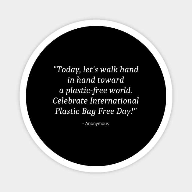 Plastic Bag Free Day Magnet by Fandie